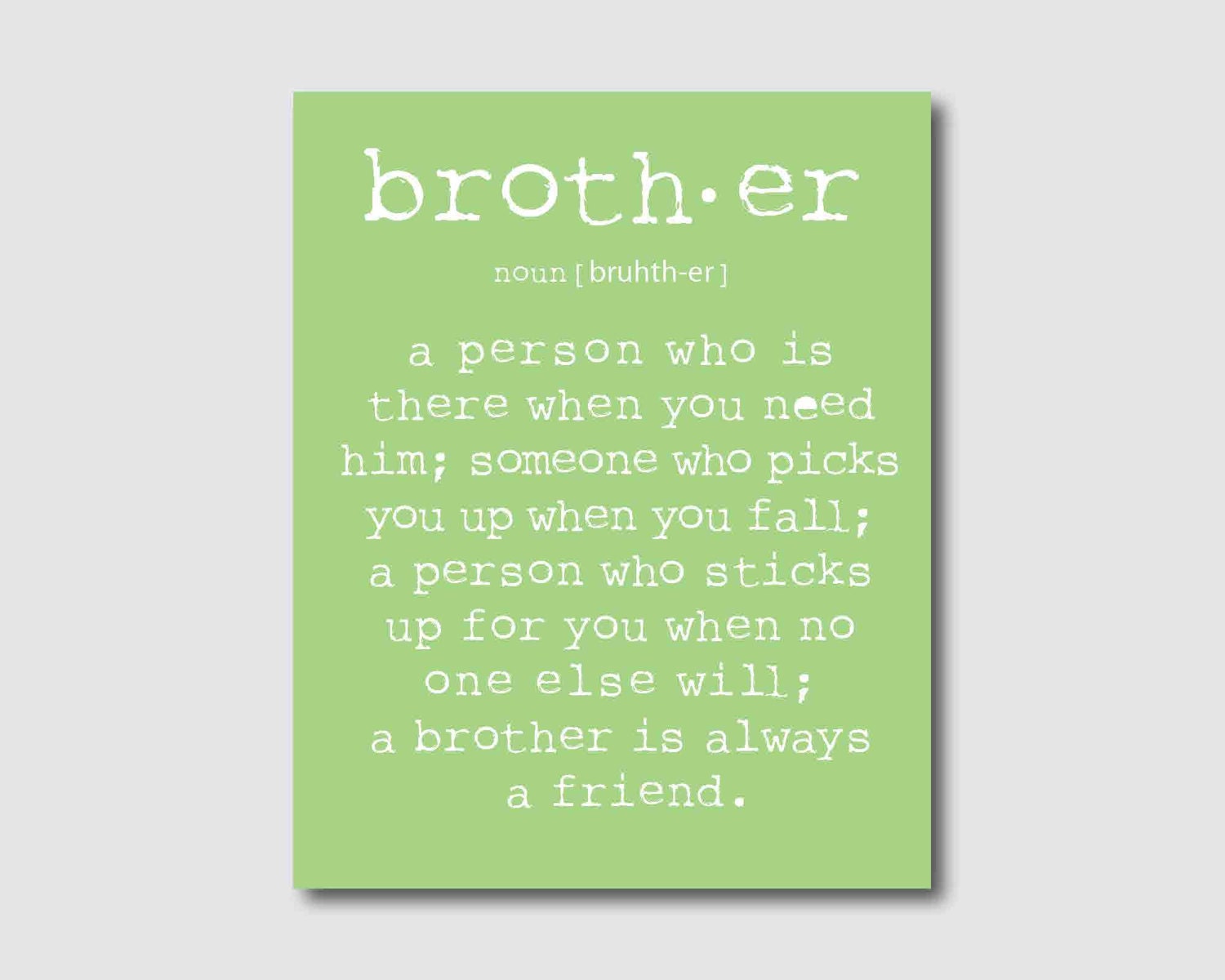 Typography Art Print - Family Wall Art - 11 x 14 - A brother is a person - Inspiration - Room decor - on your choice of background