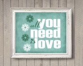 All You Need is Love - minty - 8x10 photographic print - Mint Green Aqua Girls Room Wall Art Home Decor Beatles Song Lyrics Quote