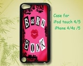 Burn Book  - ipod touch 5 case ,ipod touch 4 case , iphone 4 / 4S case , iphone 5 case ,  in black or white