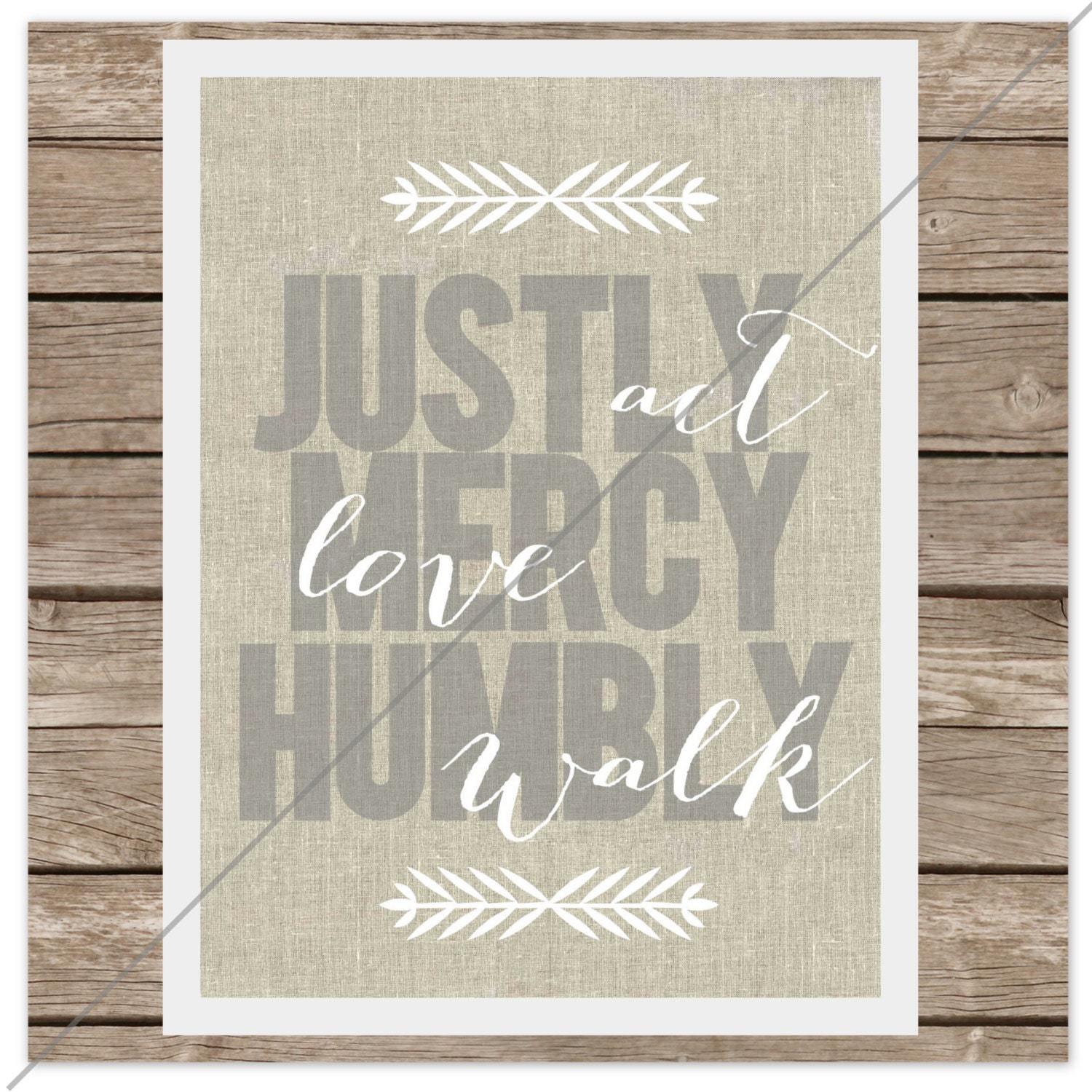 Act Justly, Love Mercy, Walk Humbly (Micah 6:8)
