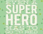 8x10 Even a super hero has to go to bed