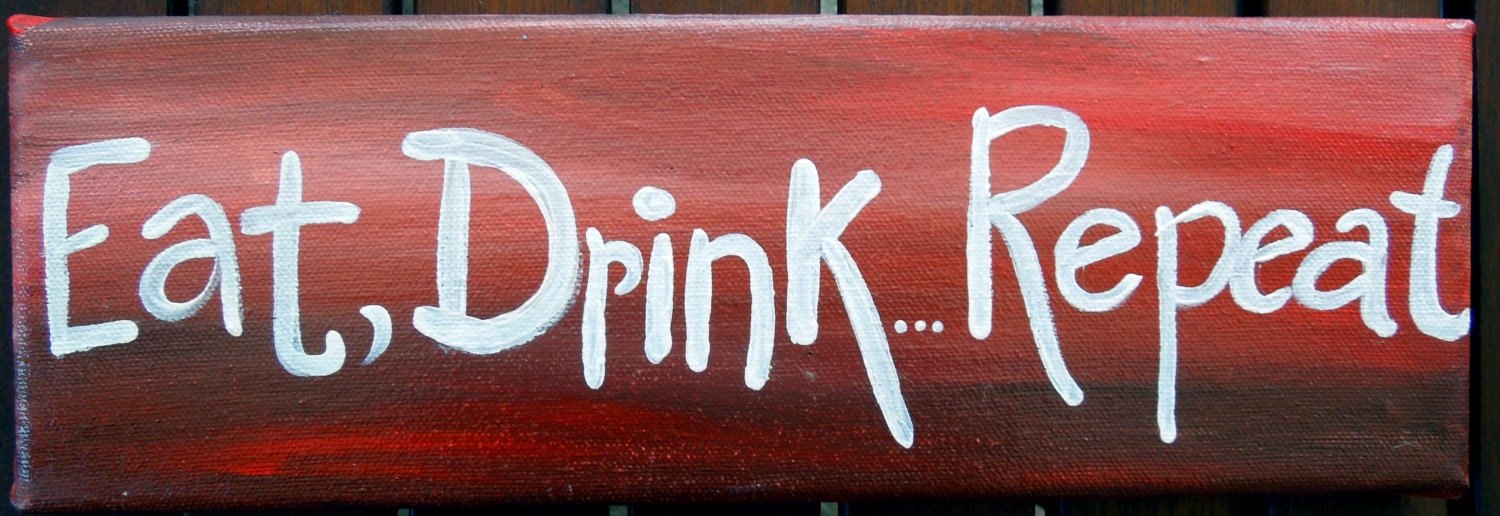 4" x 12" inch Wine sign. Wine quote on canvas. "Eat, Drink... Repeat". Quotes on canvas. wine painting.