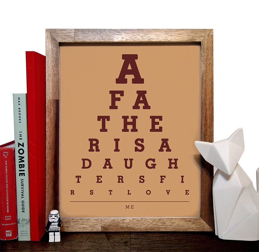 Me, A Father Is A Daughters First Love, Eye Chart, 8 x 10 Giclee Art Print, Buy 3 Get 1 Free
