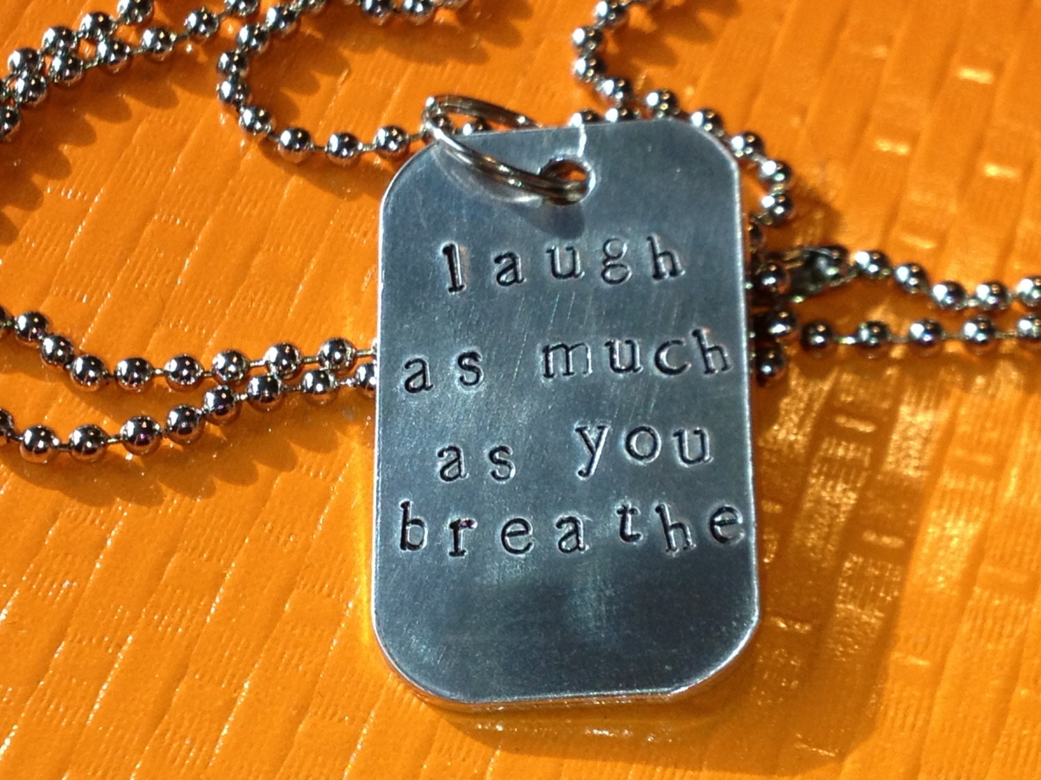 Aluminum Dog Tag Necklace  - Laugh As Much As You Breathe - Personalized -  Geekery Handed Stamped