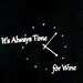 It's always time for Wine.  High quality rhinestone tee.