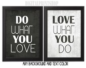 5 x 7,8 x 10,11 x 14,Do what you love,Love what you do-Poster- Inspirational Quote,Digital Art Print,Printable Art, (.jpg downloadable file)