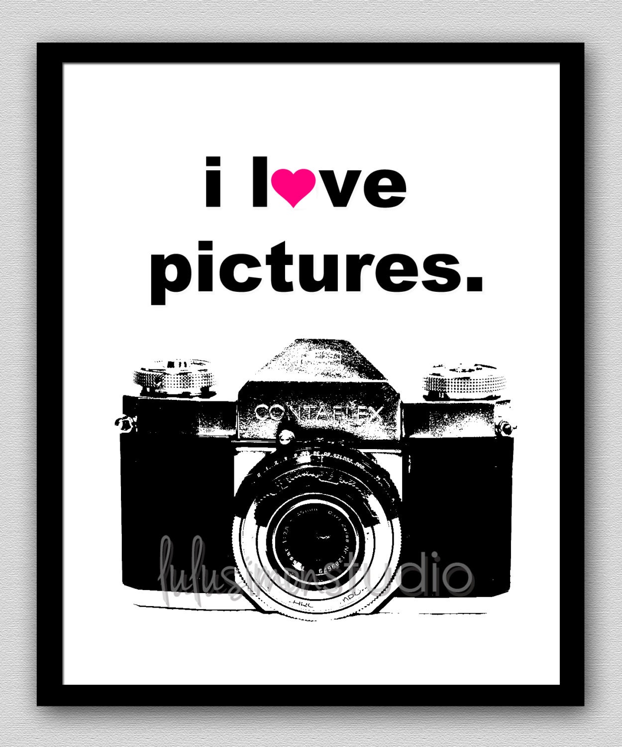 8 x 10 Wall Decor Print-I Love Pictures