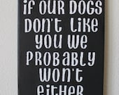 Hand painted canvas "If our dogs don't like you we probably won't either" with the option to personalize colors
