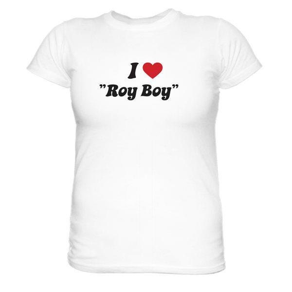 Incredible I Love Roy Boy t-shirt