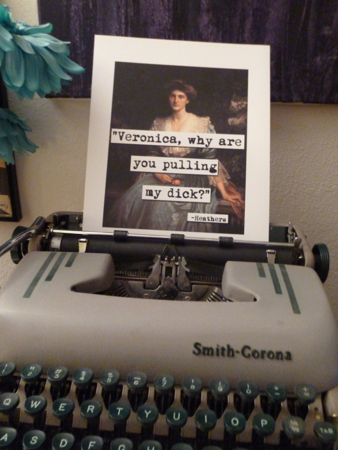 Heathers Veronica Why Are You Movie Quote Print