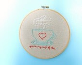 Wall Art Hand Embroidered - Valentine - You're my cup of tea