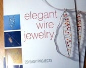 Elegant Wire Jewelry, how-to book by Kathy Frey, wire wrapping instruction, learn wire weaving, paperback
