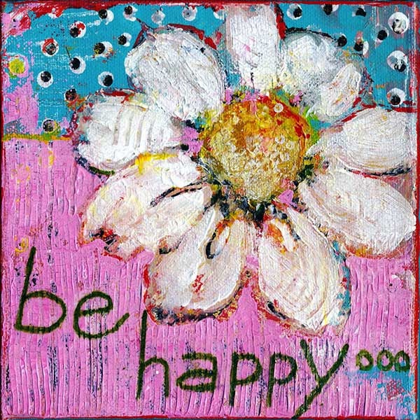 Original Acrylic Painting Cute Flower Words Be Happy Wall Decor