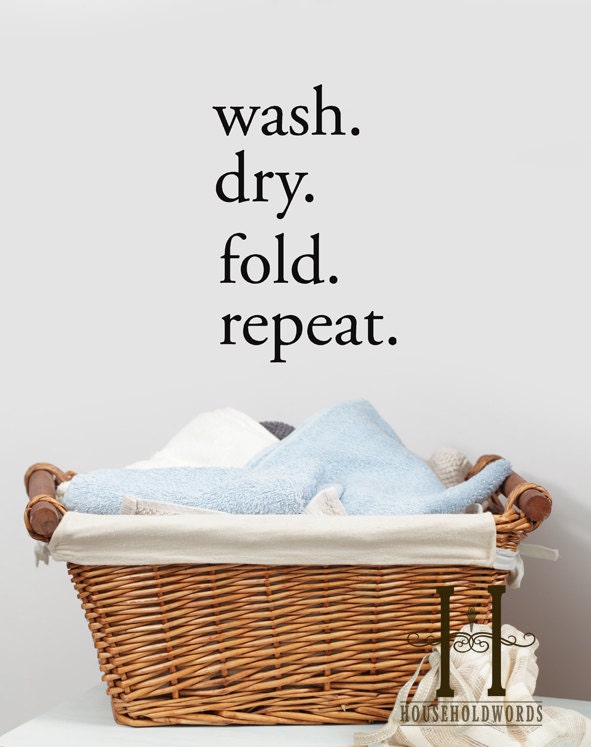 Wash Dry Fold Repeat laundry Decor  words Wall Decal sticker, wash room decorations - HouseHoldWords