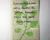 Cousins print on a book page, cousin to cousin we'll always be, special friends from the same family tree
