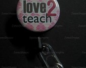 Love 2 Teach (Pink Demask) ID Button Badge Button Reel.