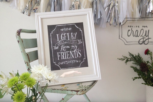 I get by with a little help from my friends - 8x10 Chalk Art Print