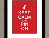 Keep Calm and Pin On - Pinterest Inspired - YOU PRINT (Digital File) 8x10 Typography Poster Sign Print Wall Art