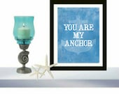 Nautical Art Print, You Are My Anchor, Modern Wall Decor,  Beach Art
