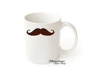 Mustache mug Coffee Mug Great gag gift for best friend, coworker or Dad