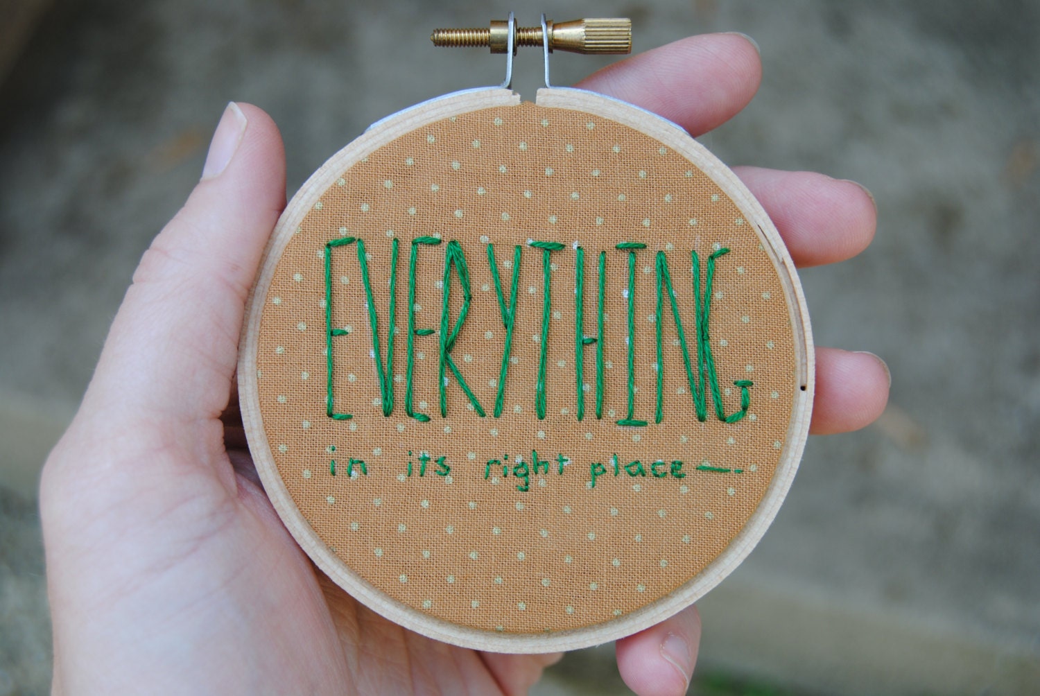 Embroidery Hoop Art - everything in its right place - Radiohead - 3 inch