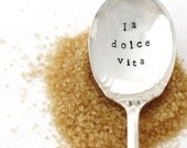 The Sweet Life- "La Dolce Vita" sugar spoon: Hand stamped Italian sugar spoon. Boho home decor Milk & Honey