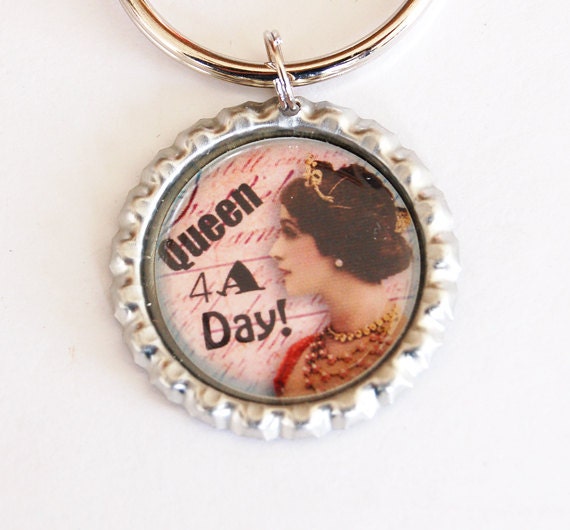 Queen for the Day, Key Ring, key chain, bottle cap, fun key chain, Queen 4 the Day, queen, humor (2171) - KellysMagnets
