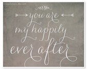 You Are My Happily Ever After Typography Print - 8x10 or 11x14 Size Wedding Decor - Wedding Gift - Wall Art - Gray - Sweet Rustic - Charming - IslaysTerrace