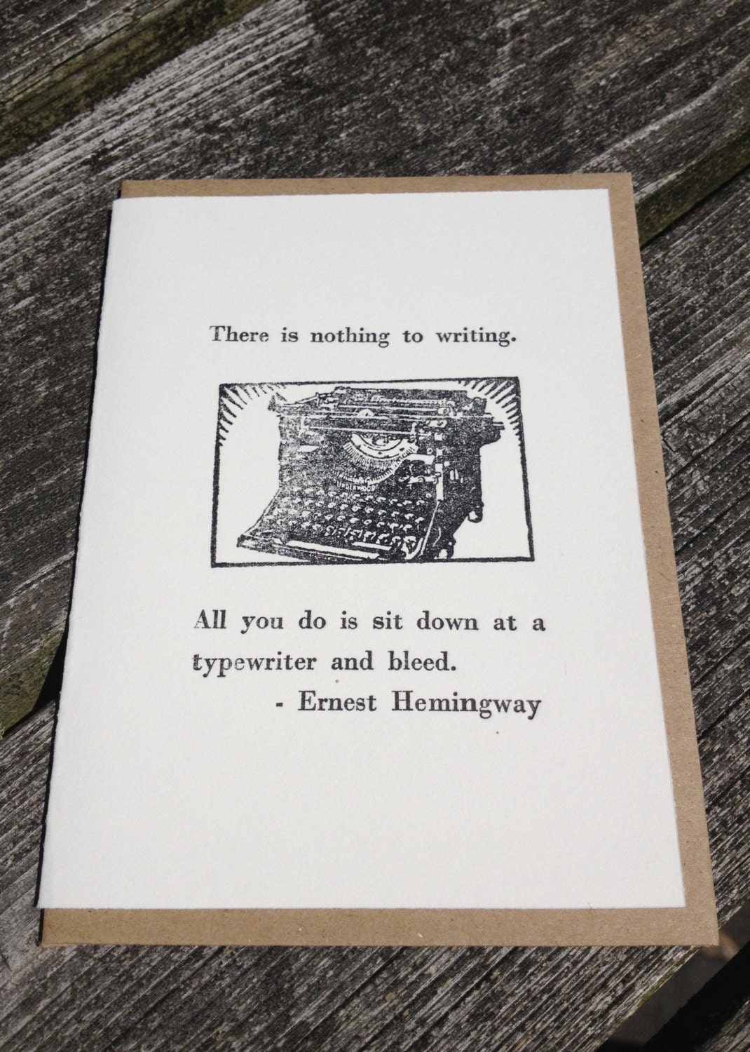 There is nothing to writing Ernest Hemingway quote - Hand-printed Letterpress Card