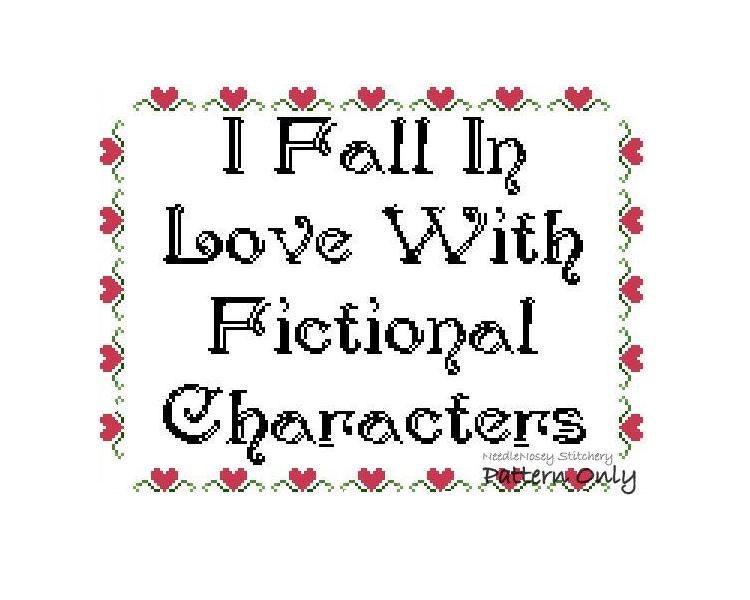 Funny Cross Stitch Pattern, Instant Download, I Fall In Love With Fictional Characters- PATTERN ONLY