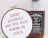 Ron Swanson Quote Hand Embroidery Hoop Art - Parks and Rec TV Quote - Clear Alcohols Are For Rich Women on Diets : Kitchen Home Decor