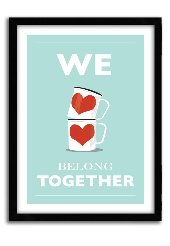 Kitchen art, Love Poster, Kaj Franck Coffee Cups, Quote Poster, We Belong Together, Mid Century Art, Love Print, Art, A4 Poster