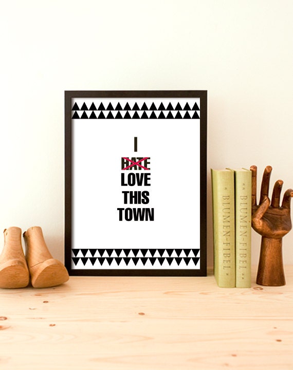 Typography Poster Inspirational Quote Wall Art Typographic Print Funny Quote Typography Print Home Decor Typographical Art Hate Love Town A3