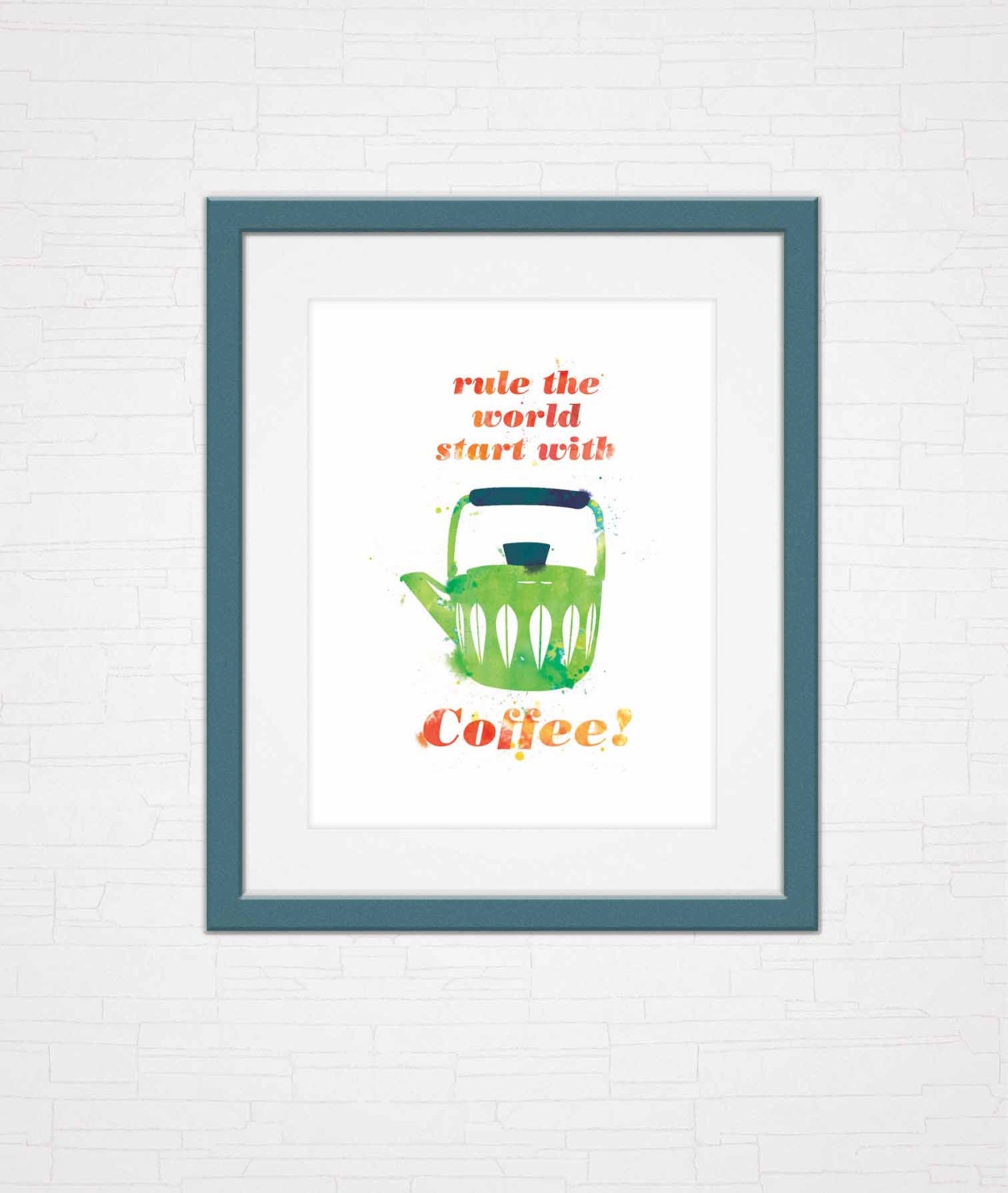 Rule the world Start with Coffee, A3, digital, print, art, poster, kitchen, water color, ink, hand made, Scandinavian, Cathrineholm