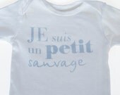 Je Suis Un Petit Sauvage T- Shirt or Onesie by Titou & Lili