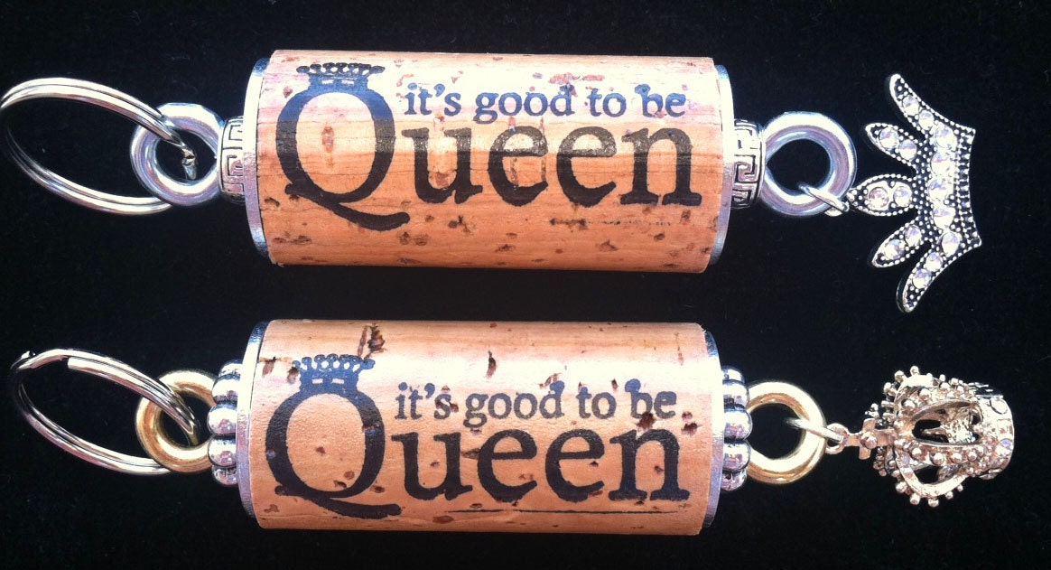 It's Good to be Queen Wine Cork Keychain - WineCorkGoodness