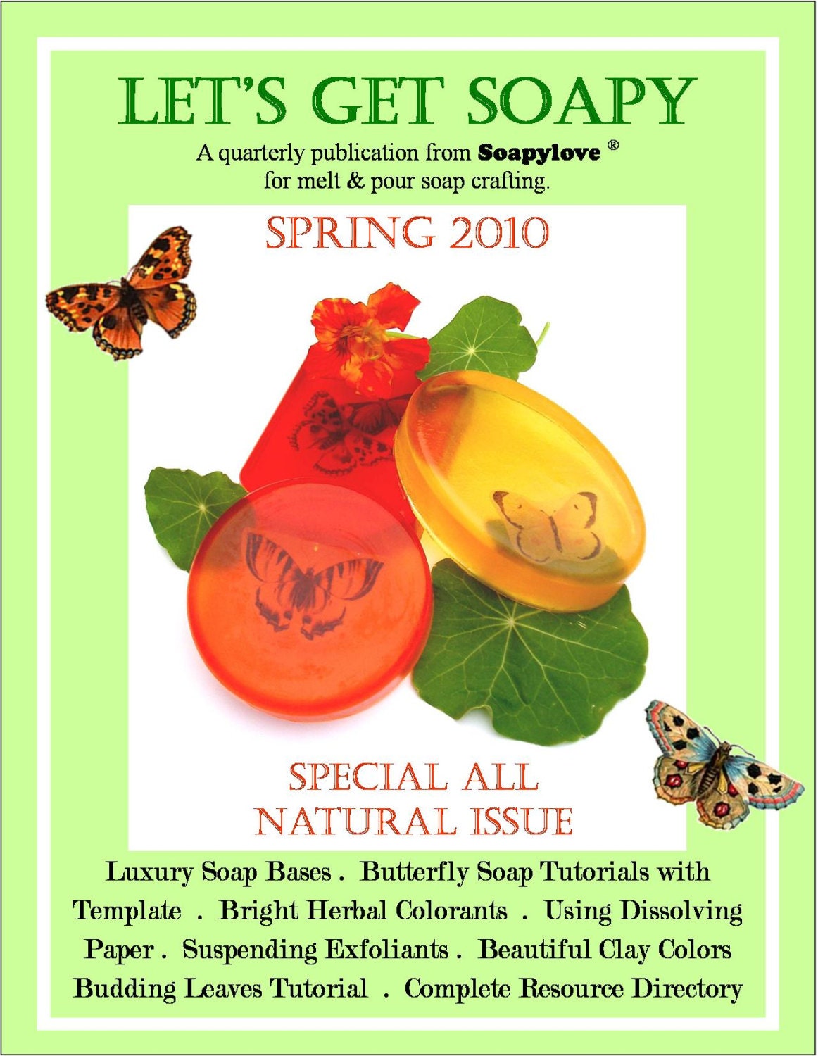 All Natural, Clays, Butterflies, and Bonus Project - Lets Get Soapy eZine for glycerin soap crafting - Issue 6 with bonus project