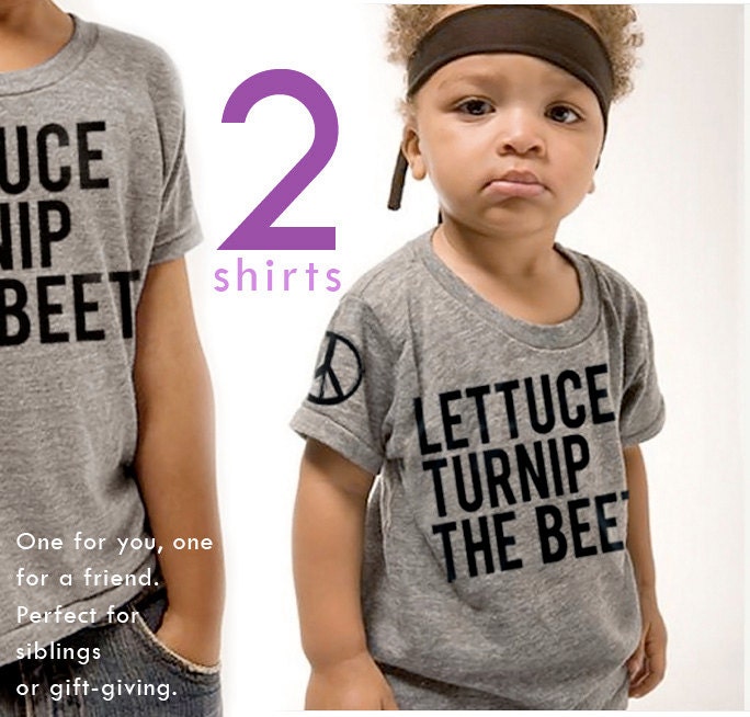 2 shirts - lettuce turnip the beet - baby and toddler sizes - SHIPPING DISCOUNT for all countries