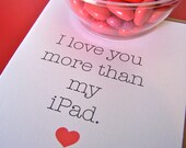 Valentine's Day I Love You More than my iPad  Card