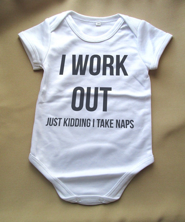 Baby onesie custom printed tshirt 6/9 mo 9/12mo - i work out just kidding i take naps quote