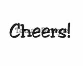 Cheers          Cling Mount Rubber Stamp
