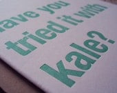 Have You Tried it With Kale Letterpress Card
