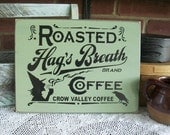 Hag's Breath Coffee Primitive Wood Sign Painted Witch Kitchen Sage Plaque