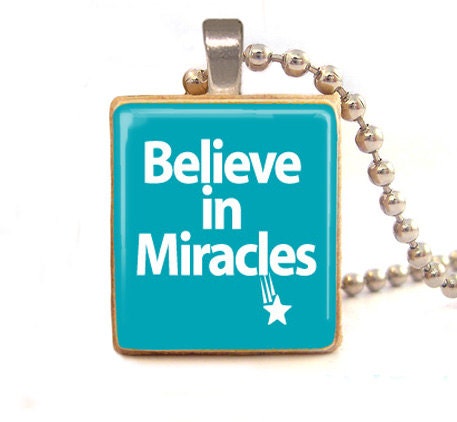 Believe in miracles pendant charm  , inspirational quote pendant  with ball chain necklace included