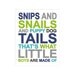 Snips and Snails and Puppy Dog Tails  8x10 inch poster print by Finny and Zook