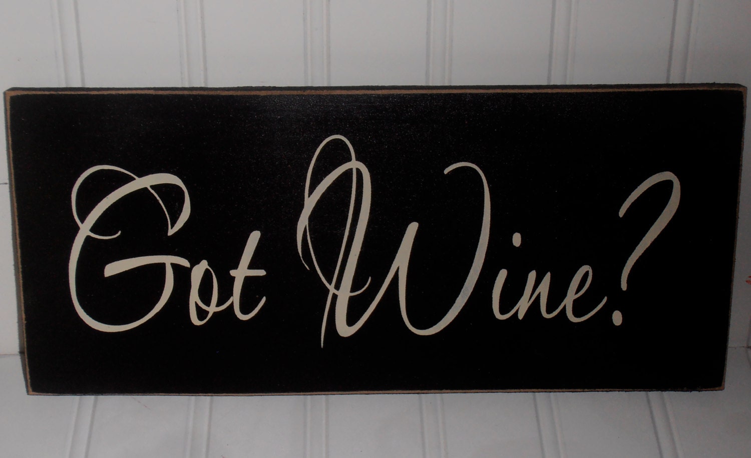 Got Wine  Wood Sign Kitchen wall wooden sign