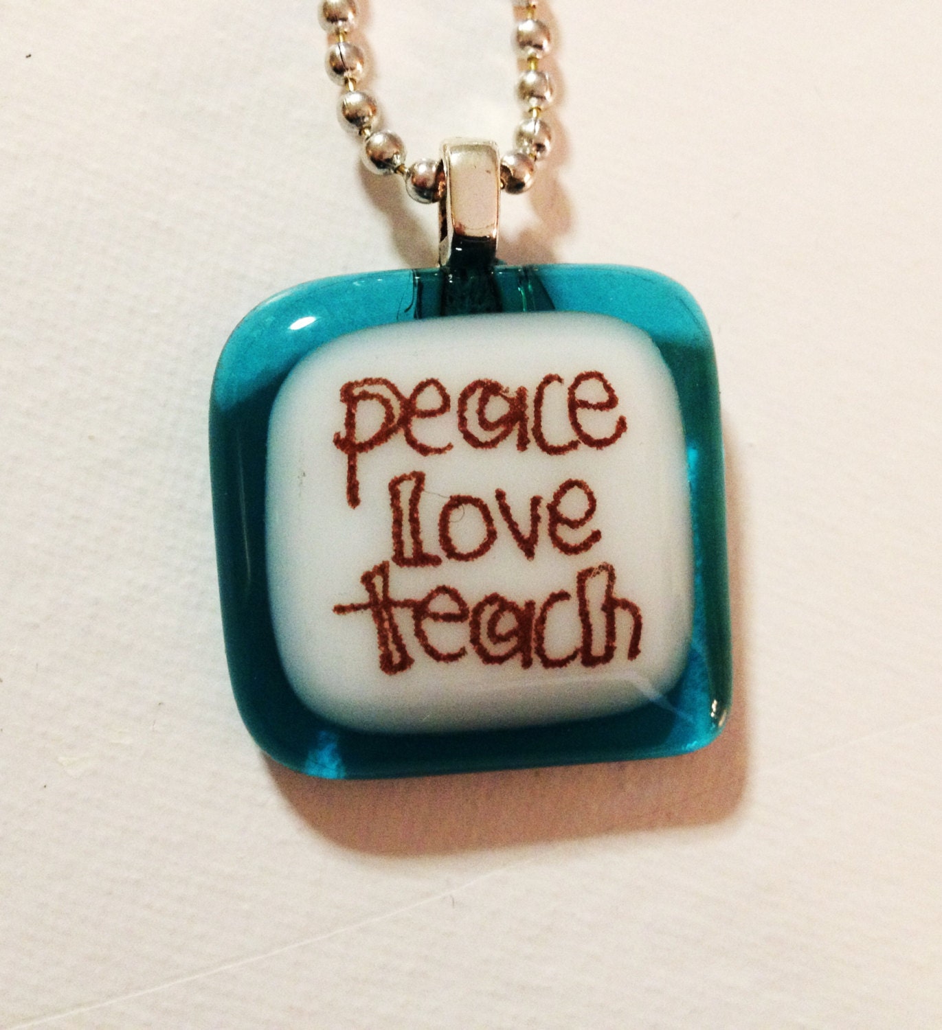 peace love teach - glass fused necklace handmade