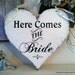 HERE COMES The BRIDE Shabby Wedding Signs Large Heart 12 x 14
