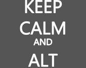 Keep Calm and Alt F4 Poster Print 8x12 Keep Calm and Carry On Spoof