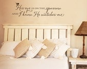 Vinyl Wall Decal - His eye is on the sparrow and I know He watches me